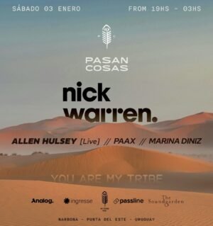⭐️ NICK WARREN & MORE ARTISTS - by PASAN COSAS & MY TRIBE, PUNTA DEL ESTE 🇺🇾