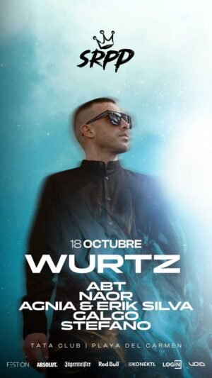 WURTZ & MORE ARTISTS [FEST ON] - by SRPP, PLAYA DEL CARMEN 🇲🇽