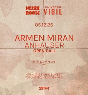 ARMEN MIRAN & MORE ARTISTS [WINE SUNSET] - by MUSHROOM, MENDOZA 🇦🇷