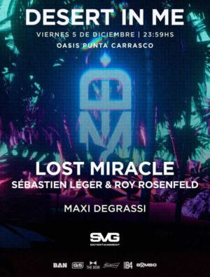 SEBASTIEN LEGER + ROY ROSENFELD & MORE ARTISTS [LOST MIRACLE] - by DESERT IN ME, OASIS PUNTA CARRASCO 🇦🇷