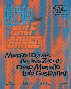 MARGARET DYGAS & MORE ARTISTS [HALF BAKED] - by COLLAGE, CASA FUTURO 🇦🇷