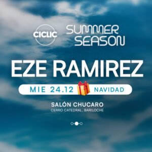 🎄 EZE RAMIREZ & MORE ARTISTS [NAVIDAD x SUMMER SEASON] - by CICLIC, BARILOCHE 🇦🇷