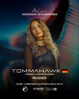 TOMMAHAWK + MOSHER - by MIA BEACH CLUB, TULÚM 🇲🇽