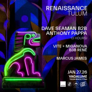 DAVE SEAMAN B2B ANTHONY PAPPA & MORE ARTISTS [RENAISSANCE] - by VAGALUME, TULÚM 🇲🇽