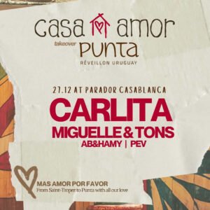 ⭐️ CARLITA + MIGUELLE & TONS and MORE ARTISTS [CASA AMOR] - by REVEILLON PUNTA, PUNTA DEL ESTE 🇺🇾