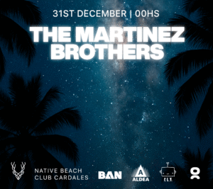 THE MARTINEZ BROTHERS & MORE ARTISTS [NEW YEAR'S EVE] - by ALDEA, NATIVE BEACH 🇦🇷