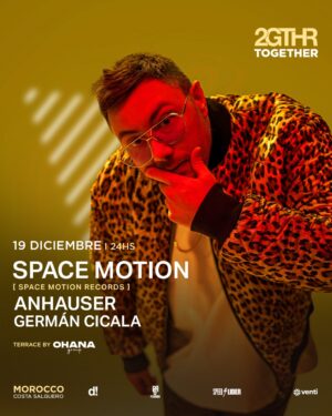 SPACE MOTION & MORE ARTISTS - by 2GTHR, CLUB MOROCCO 🇦🇷