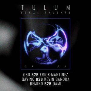 GAVIÑO B2B KEVIN GANORA & MORE ARTISTS [TULUM LOCAL TALENTS] - by VAGALUME, TULÚM 🇲🇽