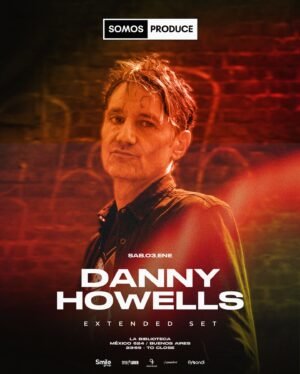 DANNY HOWELLS [EXTENDED SET] - by SOMOS PRODUCE, LA BIBLIOTECA 🇦🇷