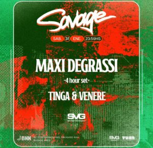 MAXI DEGRASSI + TINGA & VENERE - by SAVAGE, BNN COSTANERA 🇦🇷