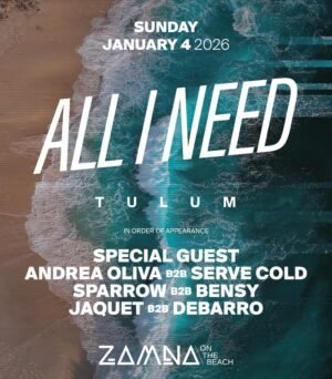 ⭐️ SPECIAL GUEST & MORE ARTISTS [ALL I NEED] - by ZAMNA ON THE BEACH TULUM 2026 🇲🇽