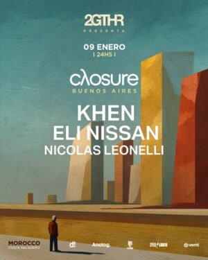 KHEN + ELI NISSAN & MORE ARTISTS [CLOUSURE BUENOS AIRES] - by 2GTHR, CLUB MOROCCO 🇦🇷