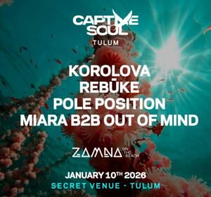 ⭐️ KOROLOVA & MORE ARTISTS [CAPTIVE SOUL] - by ZAMNA ON THE BEACH TULUM 2026 🇲🇽