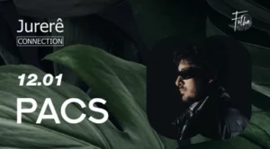 ⭐ PACS & MORE ARTISTS - by JURERE CONNECTION, FOLHA BEACH CLUB, FLORIANOPOLIS 🇧🇷