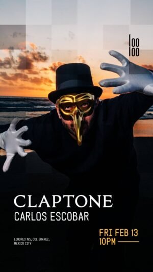 ⭐️ CLAPTONE + CARLOS ESCOBAR - by LOOLOO, CIUDAD DE MEXICO 🇲🇽