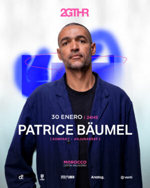 ⭐ PATRICE BÄUMEL & MORE ARTISTS - by 2GTHR, CLUB MOROCCO 🇦🇷