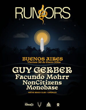 ⭐ GUY GERBER + FACUNDO MOHRR & MORE ARTISTS [RUMORS] - by ALDEA, NATIVE BEACH CLUB 🇦🇷