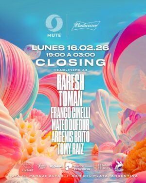 ⭐️ RARESH + TOMAN & MORE ARTISTS [CLOSING] - by MUTE, MAR DEL PLATA 🇦🇷