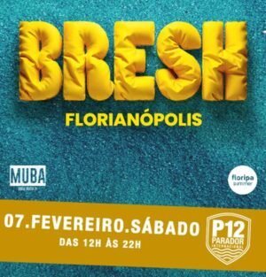 ⭐ BRESH [LA FIESTA MAS LINDA DEL MUNDO] - P12 JURERE, FLORIANOPOLIS 🇧🇷