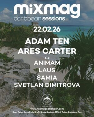 ⭐ ADAM TEN + ARES CARTER & MORE ARTISTS [MIXMAG] - by VAGALUME, TULÚM 🇲🇽