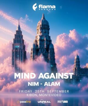 ⭐ Mind Against x Flama & Unreal, Kibon, Montevideo Uruguay 🇺🇾