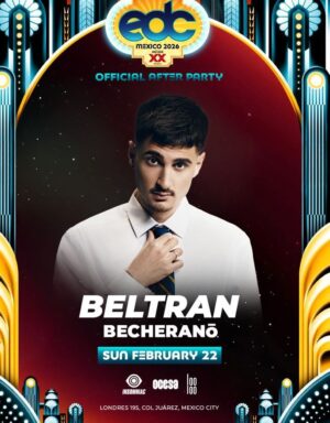 ⭐ [EDC OFFICIAL AFTER] BELTRAN + BECHERANO - by LOOLOO, CIUDAD DE MEXICO 🇲🇽