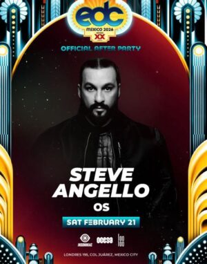 ⭐ [EDC OFFICIAL AFTER] STEVE ANGELLO + OS - by LOOLOO, CIUDAD DE MEXICO 🇲🇽