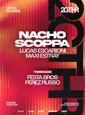 NACHO SCOPPA & MORE ARTISTS - by 2GTHR, CLUB MOROCCO 🇦🇷