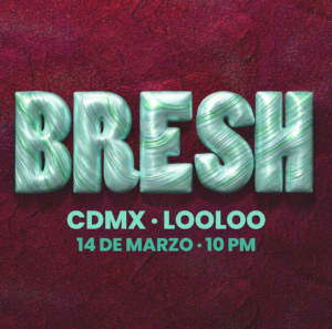 ⭐ BRESH CDMX - by LOOLOO, CIUDAD DE MEXICO 🇲🇽