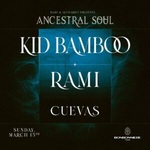 KID BAMBOO & MORE ARTISTS [ANCESTRAL SOUL] - by BONBONNIERE, TULÚM 🇲🇽