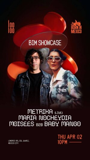 METRIKA & MORE ARTISTS [BORN IN MEXICO SHOWCASE] - by LOOLOO, CIUDAD DE MEXICO 🇲🇽