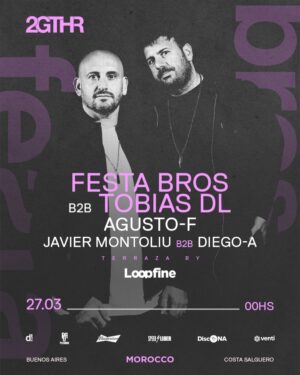 FESTA BROS B2B TOBÍAS DL & MORE ARTISTS - by 2GTHR, CLUB MOROCCO 🇦🇷