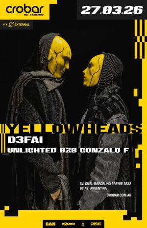 ⭐ THE YELLOWHEADS & MORE ARTISTS - by EXTERNAL, CROBAR CLUB 🇦🇷