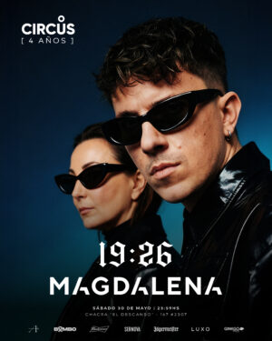 ⭐ 19:26 + MAGDALENA & MORE ARTISTS [ANIVERSARIO 4 AÑOS] - by CIRCUS, LA PLATA 🇦🇷