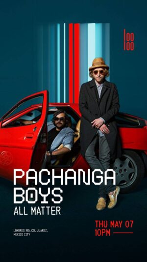PACHANGA BOYS + ALL MATTER - by LOOLOO, CIUDAD DE MEXICO 🇲🇽