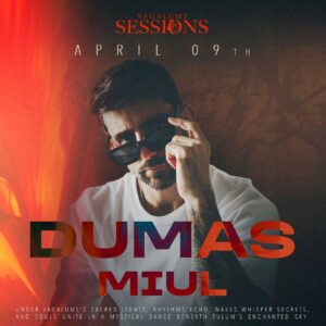 DUMAS + MIUL [SESSIONS] - by VAGALUME, TULÚM 🇲🇽