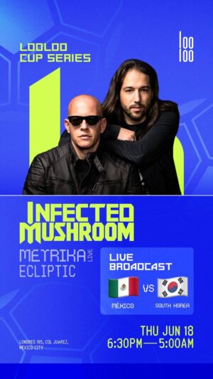 INFECTED MUSHROOM & MORE ARTISTS - by LOOLOO, CIUDAD DE MEXICO 🇲🇽