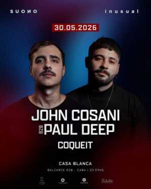 JOHN COSANI B2B PAUL DEEP + COQUEIT - by SUONO, CASA BLANCA 🇦🇷