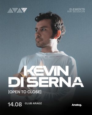 KEVIN DI SERNA [OPEN TO CLOSE] - by ELEMENTS, CLUB ARAOZ 🇦🇷