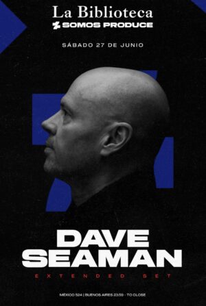 DAVE SEAMAN [EXTENDED SET] - by SOMOS PRODUCE, LA BIBLIOTECA 🇦🇷