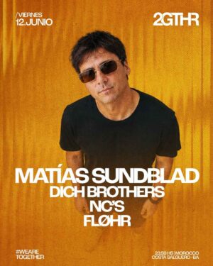 MATÍAS SUNDBLAD & MORE ARTISTS - by 2GTHR, CLUB MOROCCO 🇦🇷