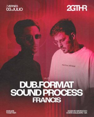 DUB.FORMAT & MORE ARTISTS - by 2GTHR, CLUB MOROCCO 🇦🇷