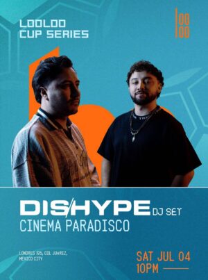 DISHYPE + CINEMA PARADISCO - by LOOLOO, CIUDAD DE MEXICO 🇲🇽