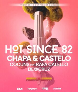 ⭐ HOT SINCE 82 + CHAPA & CASTELO and MORE ARTISTS - by FRAGMENT, ROSARIO 🇦🇷