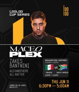 ⚽ MACEO PLEX & MORE ARTISTS [MEXICO VS SOUTH AFRICA] - by LOOLOO, CIUDAD DE MEXICO 🇲🇽