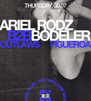 Ariel Rodz b2b Bodeler x Not Welcome, Tokyo Club, Costanera Buenos Aires 🇦🇷
