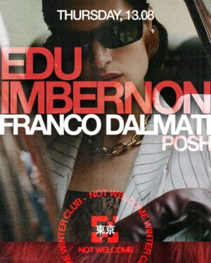 Edu Imbernon x Not Welcome, Tokyo Club, Costanera Buenos Aires 🇦🇷