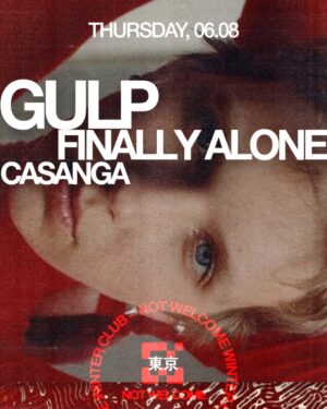 Gulp x Not Welcome, Tokyo Club, Costanera Buenos Aires 🇦🇷