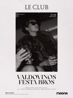 ⭐ Valdovinos + Festa Bros x Le Club, Club Magna, Costanera Buenos Aires 🇦🇷