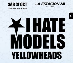 ⭐ I Hate Models + The Yellowheads x La Estación, Lago San Roque, Córdoba 🇦🇷